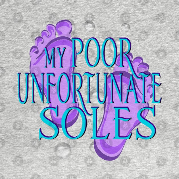 My Poor Unfortunate Soles by ILLannoyed 